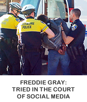 Freddie Gray: Tried in the Court of Social Media