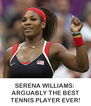 Serena Williams: Arguably the best Tennis player ever!